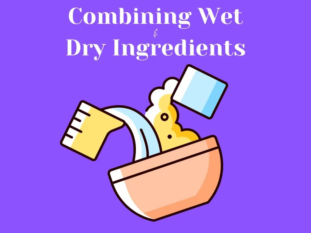 how to combine wet and dry ingredients